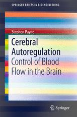 Cerebral Autoregulation Control Of Blood Flow In The Brain 1st Edition Stephen Payne Auth