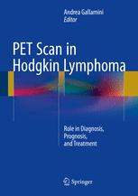 Pet Scan In Hodgkin Lymphoma Role In Diagnosis Prognosis And Treatment 1st Edition Andrea Gallamini Eds