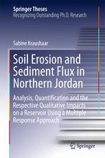 Soil Erosion And Sediment Flux In Northern Jordan Analysis Quantification And The Respective Qualitative Impacts On A Reservoir Using A Multiple Response Approach 1st Edition Sabine Kraushaar Auth