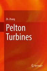 Pelton Turbines 1st Edition Zhengji Zhang Auth
