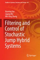 Filtering And Control Of Stochastic Jump Hybrid Systems 1st Edition Xiuming Yao