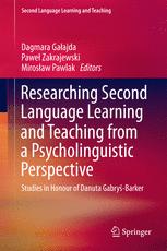 Researching Second Language Learning And Teaching From A Psycholinguistic Perspective Studies In Honour Of Danuta Gabrybarker 1st Edition Dagmara Gaajda