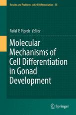 Molecular Mechanisms Of Cell Differentiation In Gonad Development 1st Edition Rafal P Piprek Eds