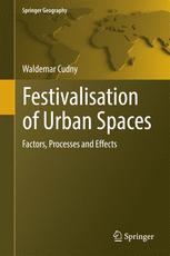 Festivalisation Of Urban Spaces Factors Processes And Effects 1st Edition Waldemar Cudny Auth
