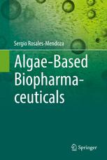 Algaebased Biopharmaceuticals 1st Edition Sergio Rosalesmendoza Auth