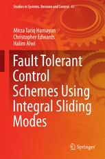 Fault Tolerant Control Schemes Using Integral Sliding Modes 1st Edition Mirza Tariq Hamayun