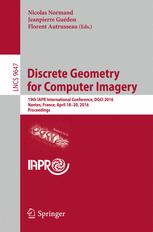 Discrete Geometry For Computer Imagery 19th Iapr International Conference Dgci 2016 Nantes France April 1820 2016 Proceedings 1st Edition Nicolas Normand