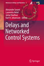 Delays And Networked Control Systems 1st Edition Alexandre Seuret