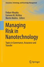 Managing Risk In Nanotechnology Topics In Governance Assurance And Transfer 1st Edition Finbarr Murphy