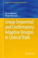 Group Sequential And Confirmatory Adaptive Designs In Clinical Trials 1st Edition Gernot Wassmer