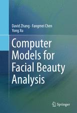 Computer Models For Facial Beauty Analysis 1st Edition David Zhang