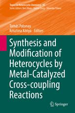 Synthesis And Modification Of Heterocycles By Metalcatalyzed Crosscoupling Reactions 1st Edition Tams Patonay