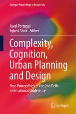Complexity Cognition Urban Planning And Design Postproceedings Of The 2nd Delft International Conference 1st Edition Juval Portugali