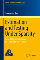 Estimation And Testing Under Sparsity Cole Dt De Probabilits De Saintflour Xlv 2015 1st Edition Sara Van De Geer Auth