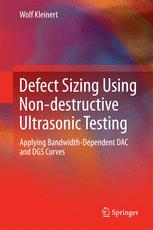 Defect Sizing Using Nondestructive Ultrasonic Testing Applying Bandwidthdependent Dac And Dgs Curves 1st Edition Wolf Kleinert Auth