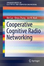 Cooperative Cognitive Radio Networking System Model Enabling Techniques And Performance 1st Edition Bin Cao