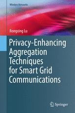 Privacyenhancing Aggregation Techniques For Smart Grid Communications 1st Edition Rongxing Lu Auth
