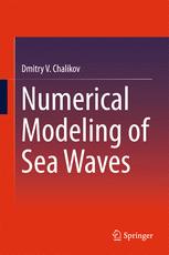 Numerical Modeling Of Sea Waves 1st Edition Dmitry V Chalikov Auth