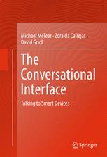The Conversational Interface Talking To Smart Devices 1st Edition Michael Mctear