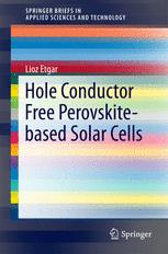Hole Conductor Free Perovskitebased Solar Cells 1st Edition Lioz Etgar Auth