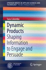 Dynamic Products Shaping Information To Engage And Persuade 1st Edition Sara Colombo Auth