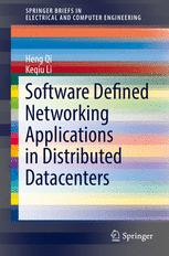 Software Defined Networking Applications In Distributed Datacenters 1st Edition Heng Qi