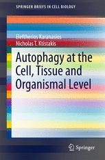 Autophagy At The Cell Tissue And Organismal Level 1st Edition Eleftherios Karanasios