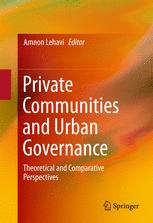 Private Communities And Urban Governance Theoretical And Comparative Perspectives 1st Edition Amnon Lehavi Eds