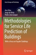 Methodologies For Service Life Prediction Of Buildings With A Focus On Faade Claddings 1st Edition Ana Silva