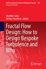 Fractal Flow Design How To Design Bespoke Turbulence And Why 1st Edition Yasuhiko Sakai