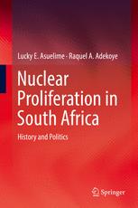 Nuclear Proliferation In South Africa History And Politics 1st Edition Lucky E Asuelime