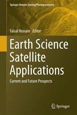 Earth Science Satellite Applications Current And Future Prospects 1st Edition Faisal Hossain Eds