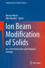 Ion Beam Modification Of Solids Ionsolid Interaction And Radiation Damage 1st Edition Werner Wesch