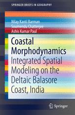 Coastal Morphodynamics Integrated Spatial Modeling On The Deltaic Balasore Coast India 1st Edition Nilay Kanti Barman