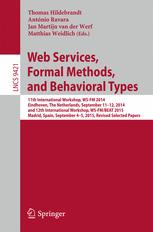 Web Services Formal Methods And Behavioral Types 11th International Workshop Wsfm 2014 Eindhoven The Netherlands September 1112 2014 And 12th International Workshop Wsfmbeat 2015 Madrid Spain September 45 2015 Revised Selected Papers 1st Edition Thomas Hildebrandt