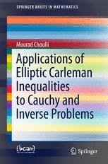 Applications Of Elliptic Carleman Inequalities To Cauchy And Inverse Problems 1st Edition Mourad Choulli Auth
