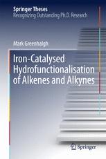Ironcatalysed Hydrofunctionalisation Of Alkenes And Alkynes 1st Edition Mark Greenhalgh Auth