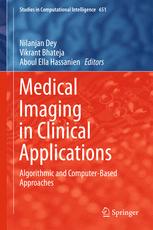 Medical Imaging In Clinical Applications Algorithmic And Computerbased Approaches 1st Edition Nilanjan Dey