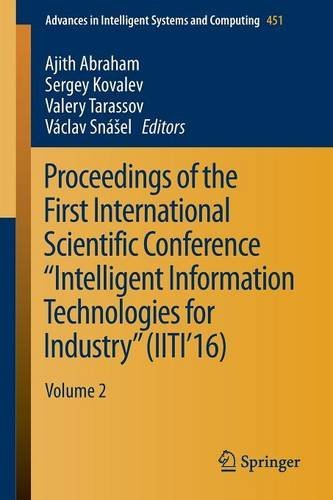 Proceedings Of The First International Scientific Conference Intelligent Information Technologies For Industry Iiti16 Volume 2 1st Ajith Abraham