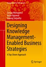 Designing Knowledge Managementenabled Business Strategies A Topdown Approach 1st Edition Sanjay Mohapatra