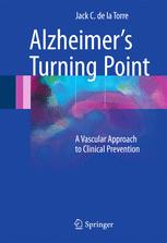 Alzheimers Turning Point A Vascular Approach To Clinical Prevention 1st Edition Jack C De La Torre Auth