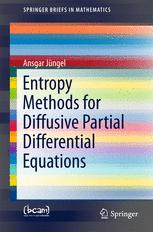 Entropy Methods For Diffusive Partial Differential Equations 1st Edition Ansgar Jngel Auth