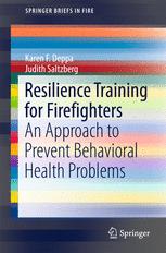Resilience Training For Firefighters An Approach To Prevent Behavioral Health Problems 1st Edition Karen F Deppa