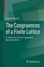 The Congruences Of A Finite Lattice A Quotproofbypicturequot Approach 2nd Edition George Grtzer Auth