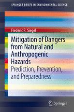 Mitigation Of Dangers From Natural And Anthropogenic Hazards Prediction Prevention And Preparedness 1st Edition Frederic R Siegel Auth