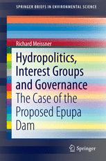 Hydropolitics Interest Groups And Governance The Case Of The Proposed Epupa Dam 1st Edition Richard Meissner Auth