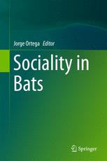 Sociality In Bats 1st Edition Jorge Ortega Eds