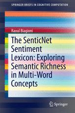 The Senticnet Sentiment Lexicon Exploring Semantic Richness In Multiword Concepts 1st Edition Raoul Biagioni Auth