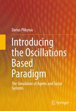Introducing The Oscillations Based Paradigm The Simulation Of Agents And Social Systems 1st Edition Darius Plikynas Auth