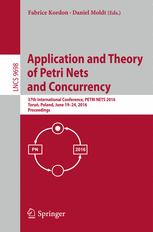 Application And Theory Of Petri Nets And Concurrency 37th International Conference Petri Nets 2016 Toru Poland June 1924 2016 Proceedings 1st Edition Fabrice Kordon